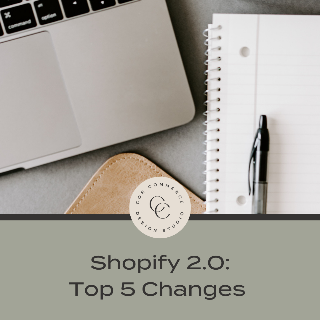 Shopify 2.0: Top 5 Changes