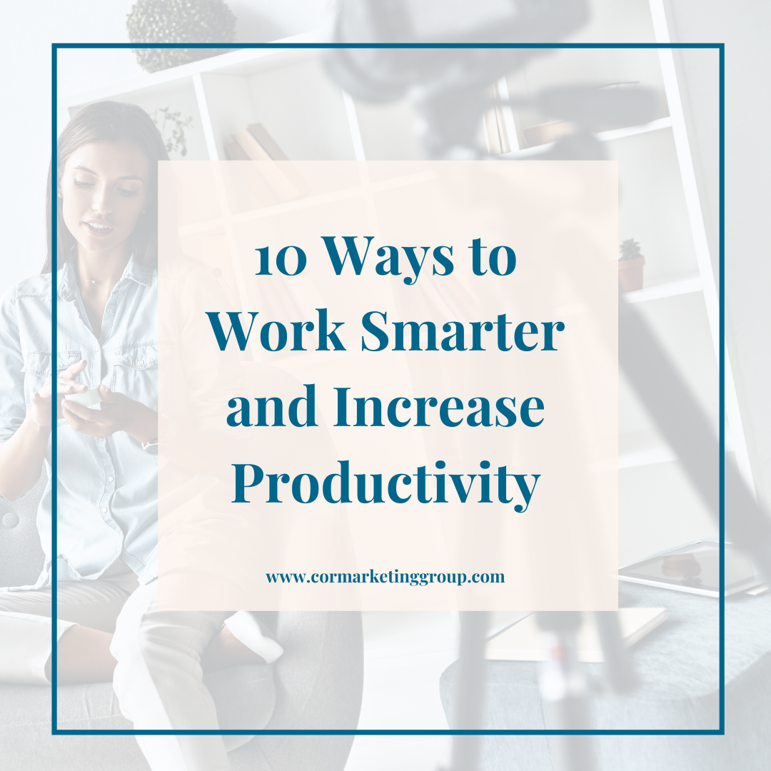 10 Ways to Work Smarter and Increase Productivity
