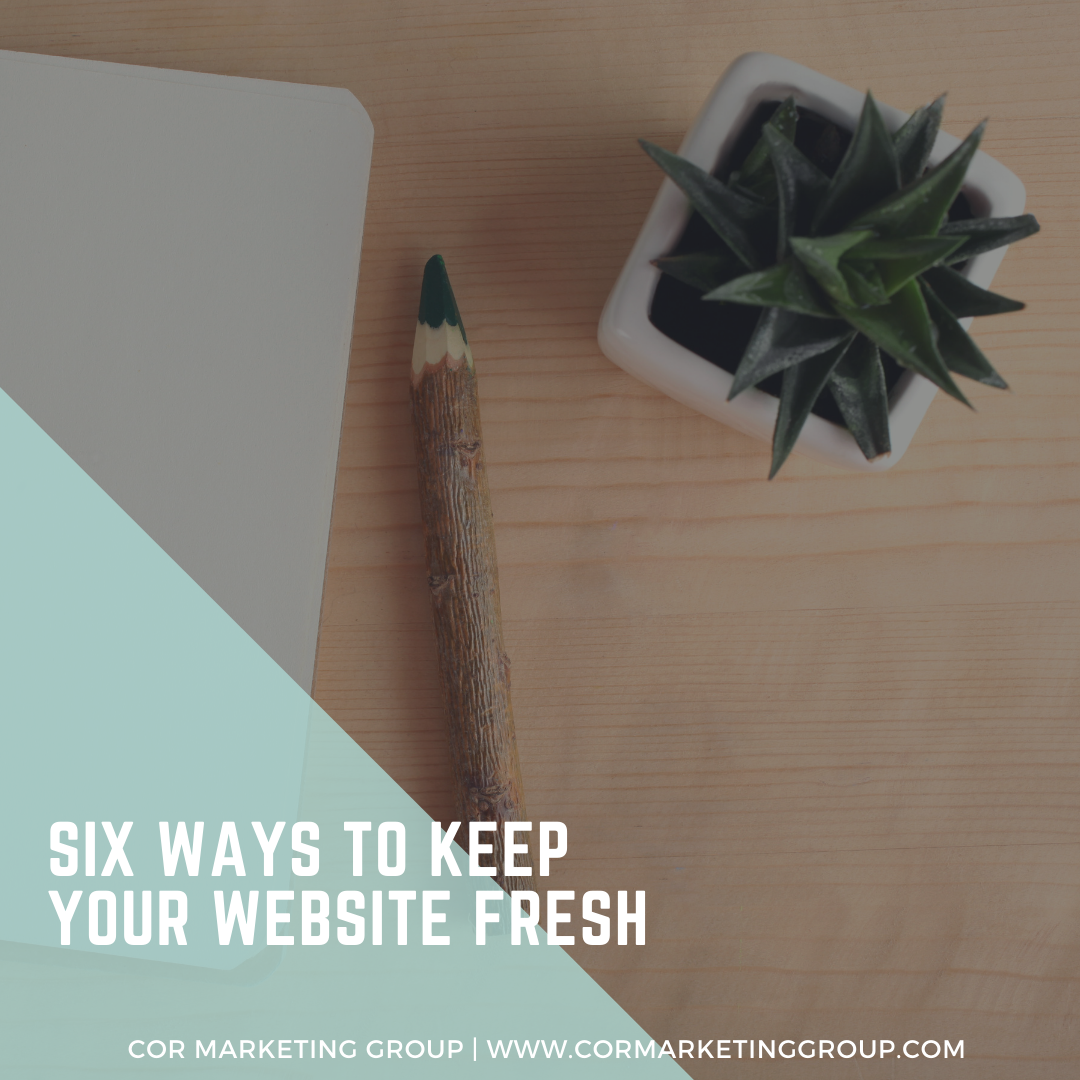 Six Ways to Keep Your Website Fresh