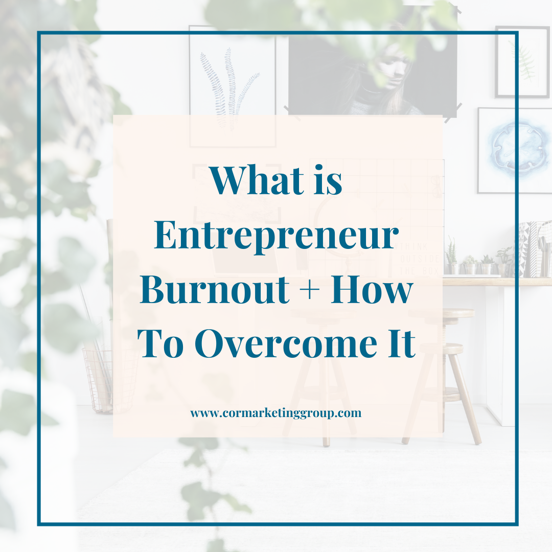 What is Entrepreneur Burnout + How To Overcome It